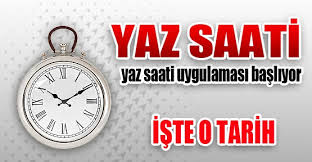 2016 Yaz Saati Uygulaması Ne Zaman Başlayacak